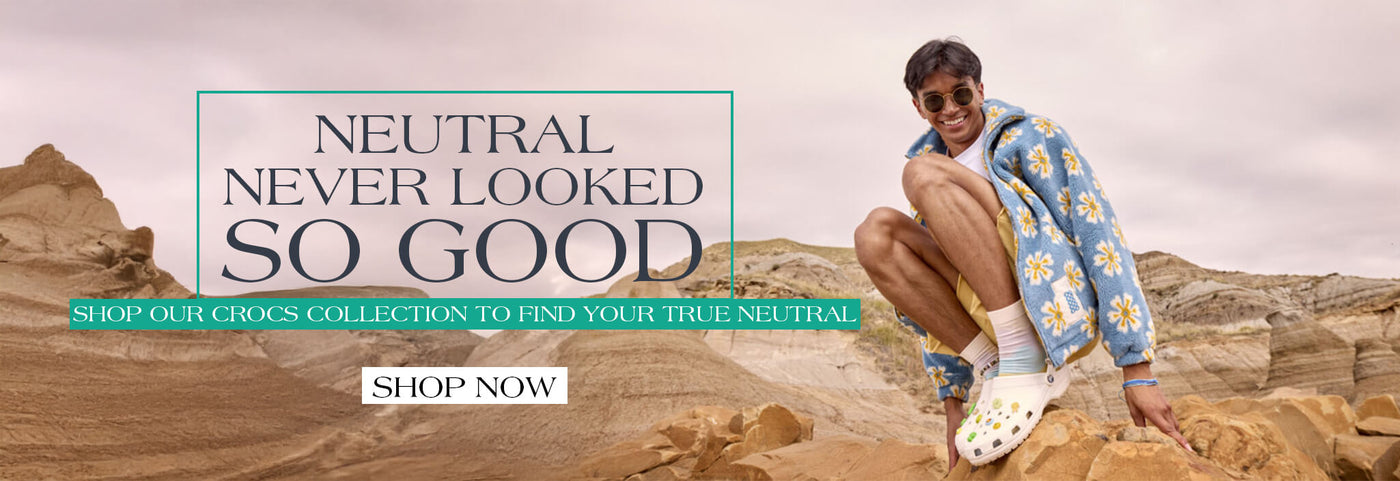 NEUTRAL NEVER LOOKED SO GOOD. SHOP OUR CROCS COLLECTION TO FIND YOUR TRUE NEUTRAL. SHOP NOW