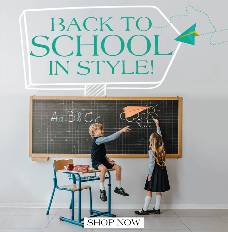 BACK TO SCHOOL IN STYLE! SHOP NOW